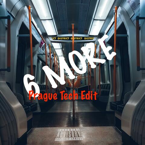 6 More (Prague Tech Edit )