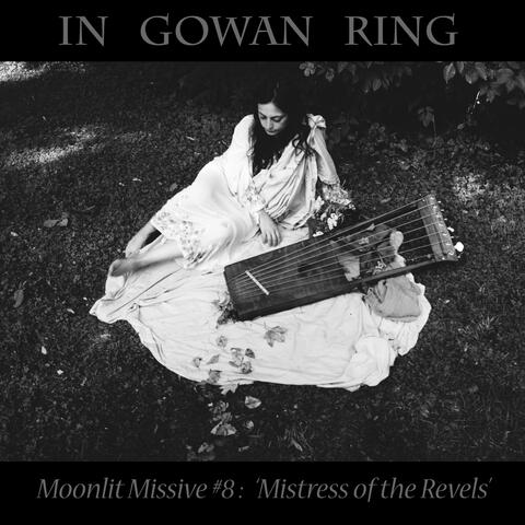Moonlit Missive #8 :   ‘Mistress of the Revels’