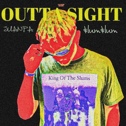 OUTTA SIGHT (feat. JUANPA)