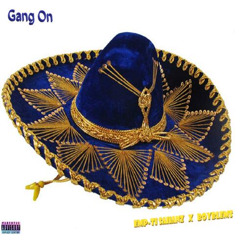 Gang On (Boyblems Remix Emp-Ti Out!)