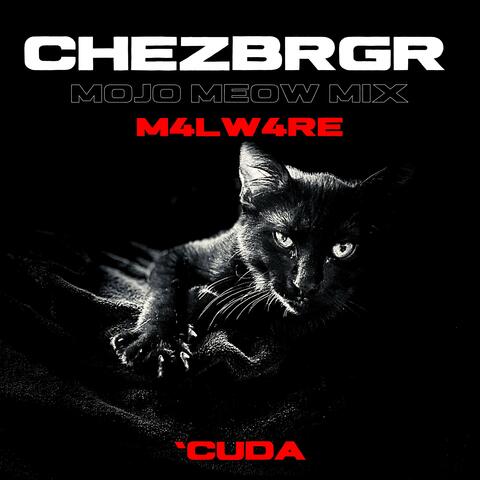 CHEZBRGR (Mojo Meow Mix)