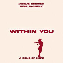 Within You (A Song of Hope) (feat. RachelX)
