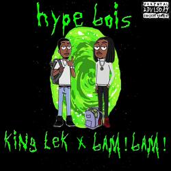 Hype bois (feat. King Lek & Bam! Bam!)