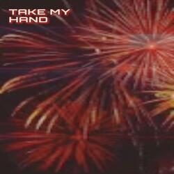 TAKE MY HAND