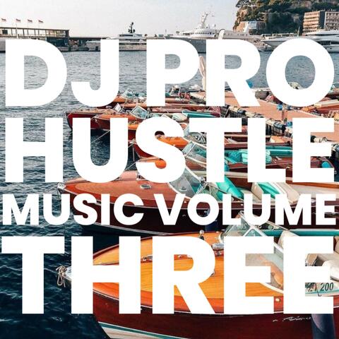 DJ Pro Hustle Music Volume Three
