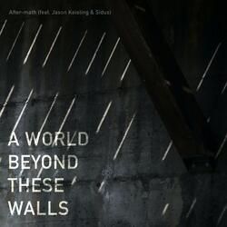 A World Beyond These Walls (feat. Jason Keisling & Sidus)
