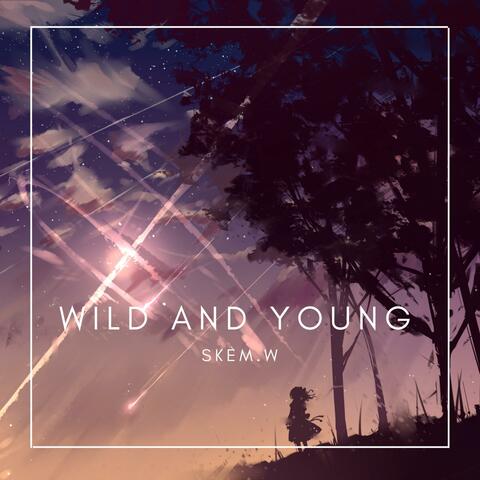 Wild And Young