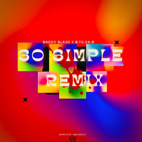 So Simple (feat. E.to.da.M) [Remix]