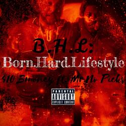 Born Hard Lifestyle (feat. 410 Mr. No Picks 3x)