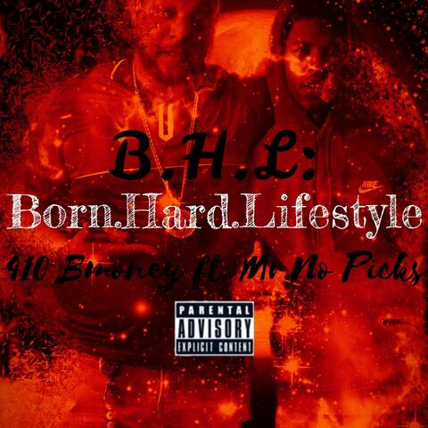 Born Hard Lifestyle (feat. 410 Mr. No Picks 3x)