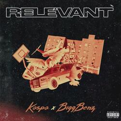 Relevant (feat. BiggBenz)
