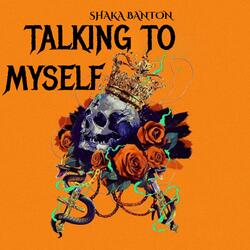 TALKING TO MYSELF