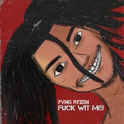 Fuck Wit Me!