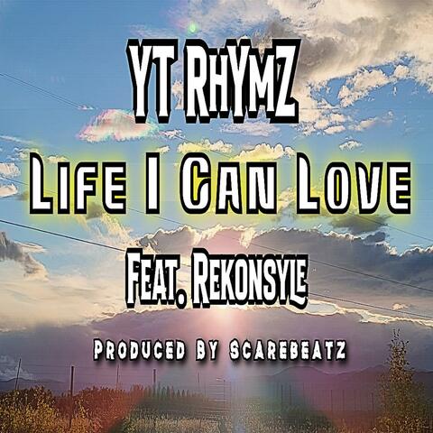 Life I Can Love (feat. Rekonsyle)