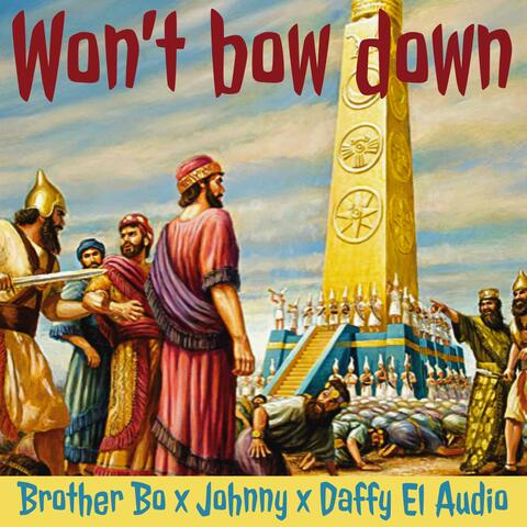 Won't bow down (feat. Johnny Martinez & Daffy El Audio)