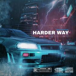HARDER WAY
