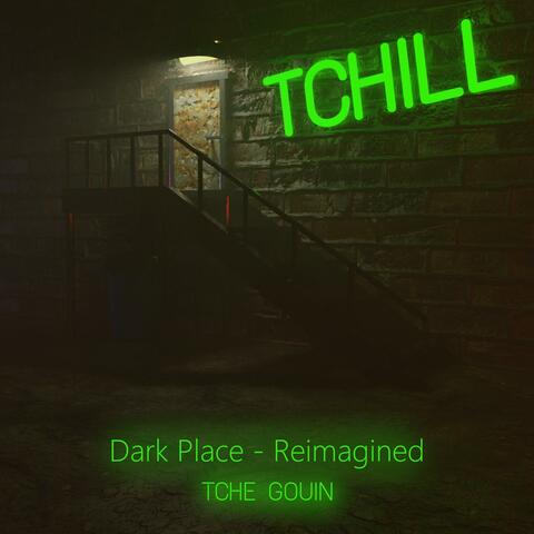 Dark Place (Reimagined)