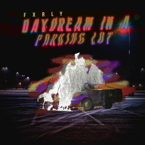 Daydream In A Parking Lot