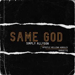 Same God (feat. Apostle Hellena Horsley & Barvette)