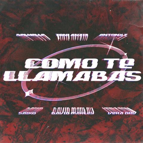 COMO TE LLAMABAS? (feat. Vera GRV, Delvalle & Toni Anzis)
