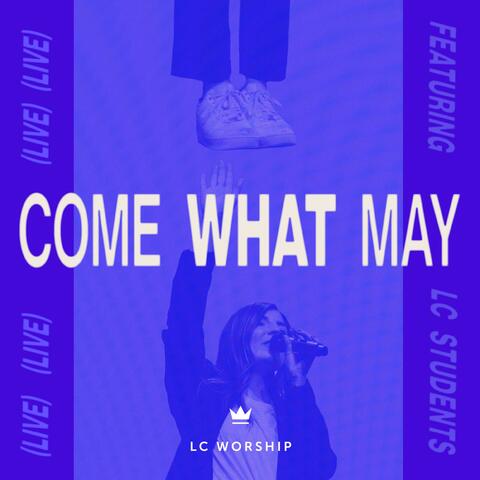Come What May (feat. LC Students) [Live]