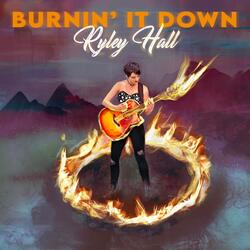 Burnin' It Down