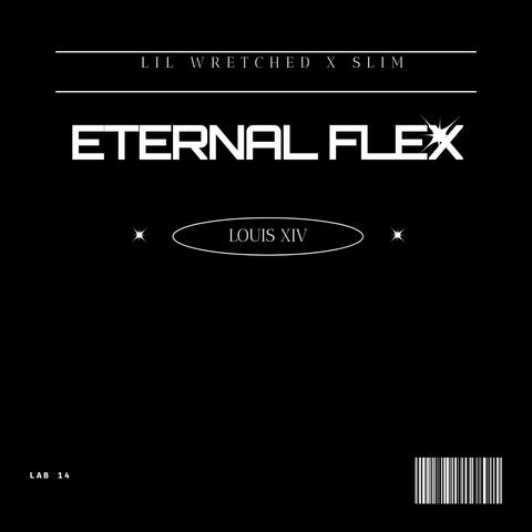 ETERNAL FLEX (feat. Lil Wretched & Slim)