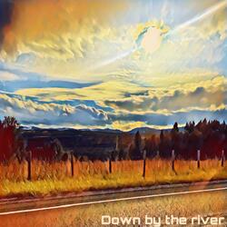 Down by the river