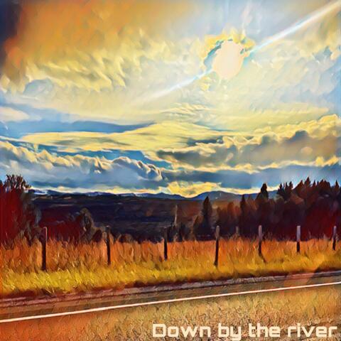 Down by the river