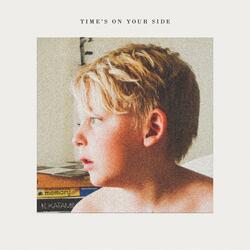 Time's on Your Side
