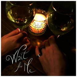 Wait for Me