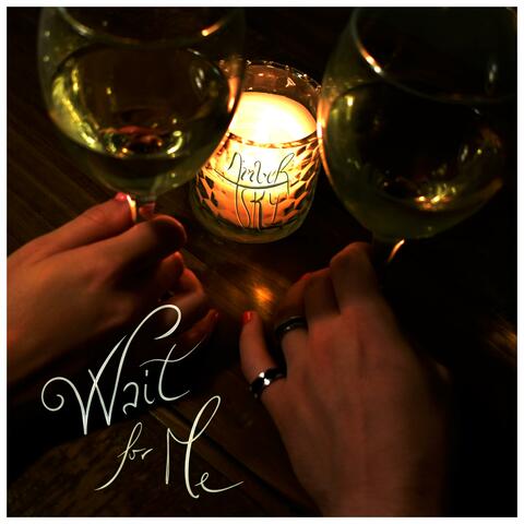 Wait for Me