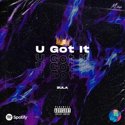 U GOT IT