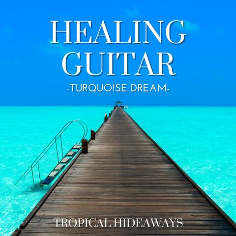 Healing Guitar (Turquoise Dream) (Original Mix)