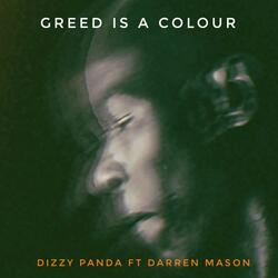 Greed is a Colour (feat. Darren Mason)