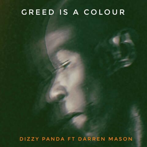 Greed is a Colour (feat. Darren Mason)