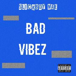 Bad Vibez