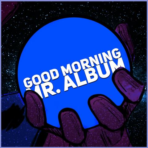 Good Morning Mr. Album