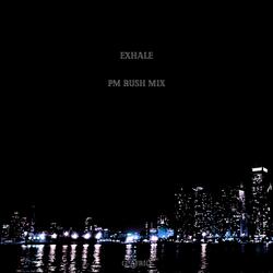 Exhale (Instrumental) [PM Rush Mix]