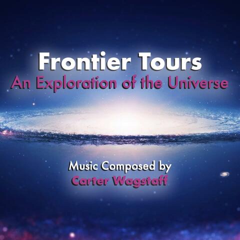Frontier Tours: An Exploration of the Universe (Original Dome-Show Score)