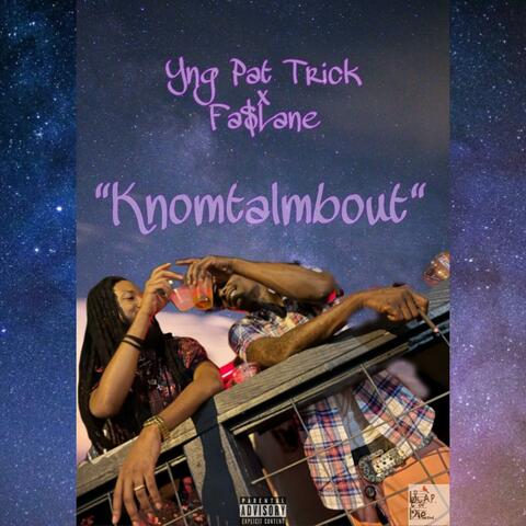 Knomtalmbout (feat. Fa$Lane)
