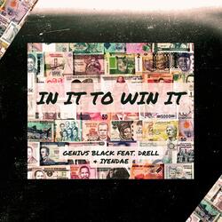 In It To Win It (feat. Drell & Iyendae)