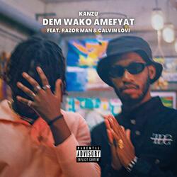 DEM WAKO AMEFYAT (feat. Razor Man & Calvin Lovi)