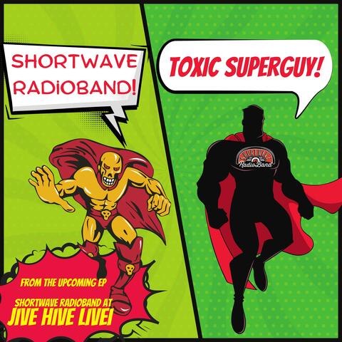 Toxic SuperGuy (Live)