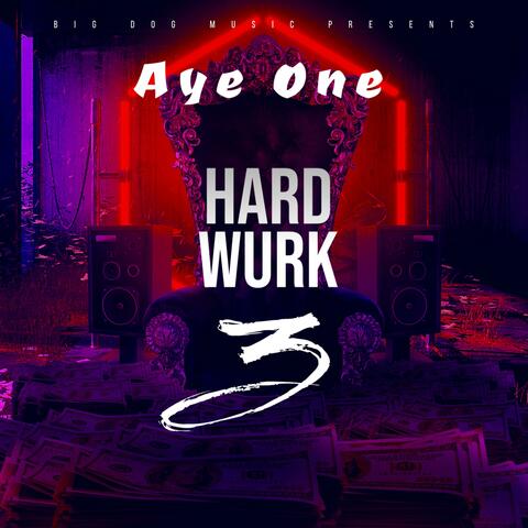 Hard Wurk 3