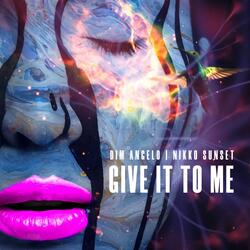 Give It To Me