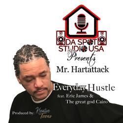 Everyday Hustle (feat. Mr Hartattack, Eric James & The great god Cairo)