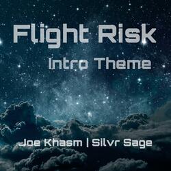 Flight Risk Intro Theme (feat. Joe Khasm)