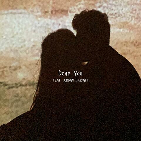Dear You (feat. Jordan Cassatt)
