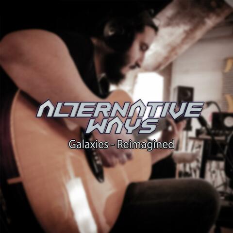 Galaxies (Reimagined)